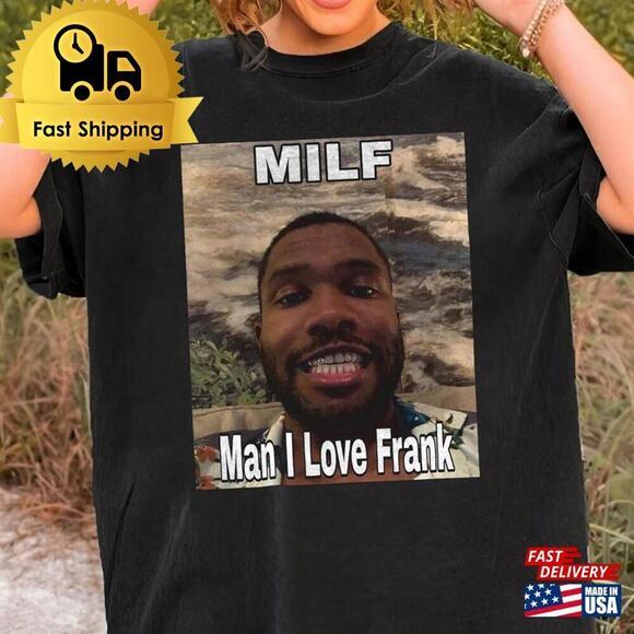 Other - Man I Love Frank Shirt Funny T-Shirt Graphic Unisex Tshirt